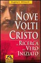 I nove volti di Cristo. Alla ricerca della verità iniziatica