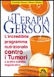 La terapia Gerson. L'incredibile programma nutrizionale contro tumori e altre malattie degenerative