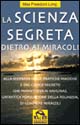 La scienza segreta dietro ai miracoli. Alla scoperta delle pratiche magiche e del codice segreto che permetteva ai kahunas... di compiere miracoli