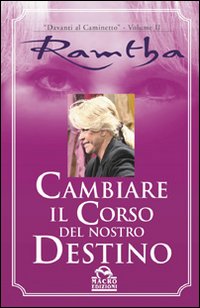 Cambiare il corso del nostro destino