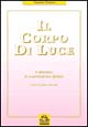 Il corpo di luce. Il processo di trasmutazione globale