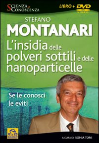 L'insidia delle polveri sottili e delle nanoparticelle. Se le conosci le eviti