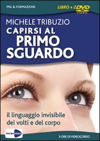 Capirsi al primo sguardo. Il linguaggio invisibile dei volti e del corpo. DVD