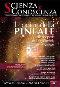 Scienza e conoscenza. Vol. 32: Il codice della pineale. Alla scoperta della ghiandola perduta