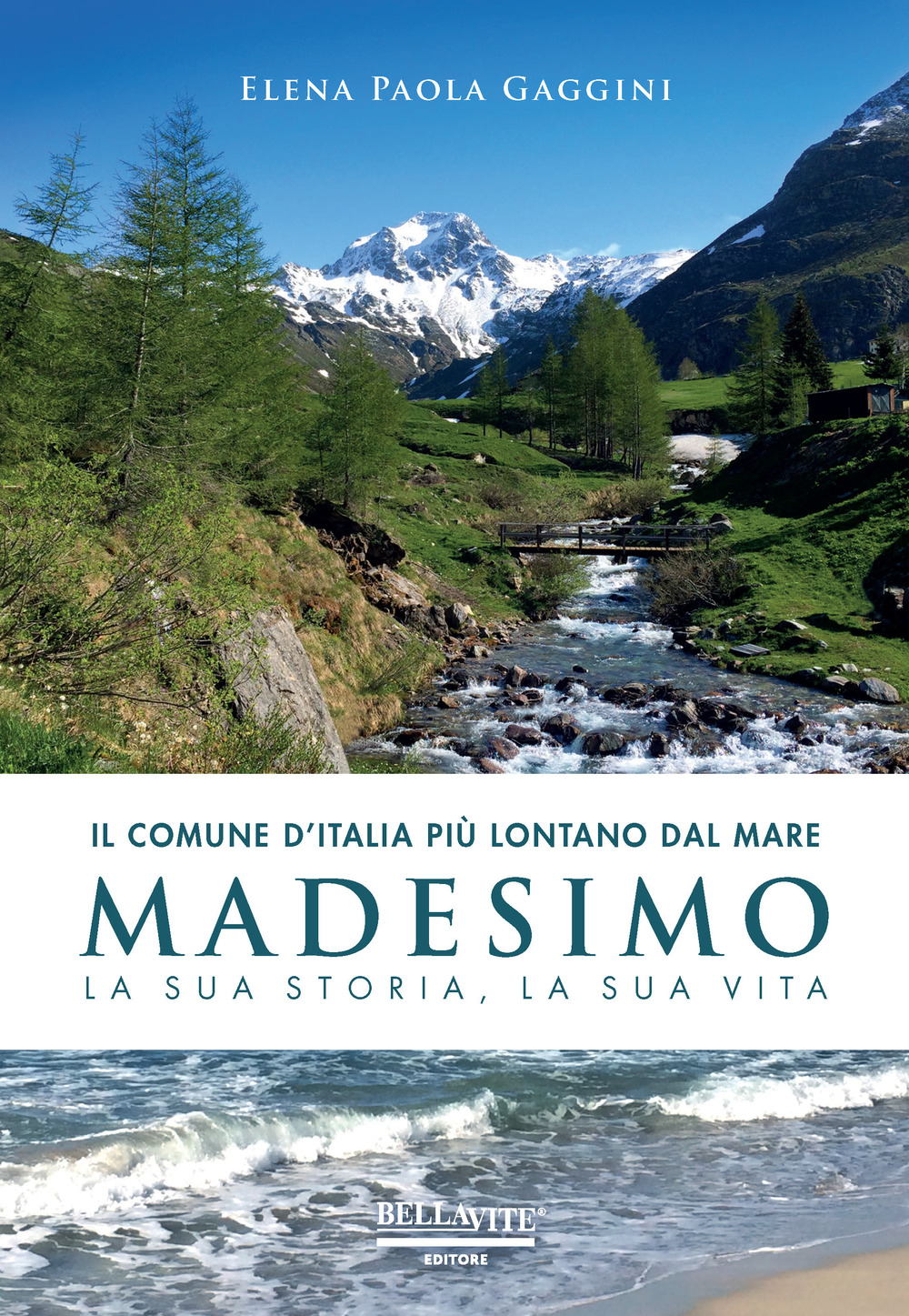 Il comune d'Italia più lontano dal mare. Madesimo. La sua storia, la sua vita