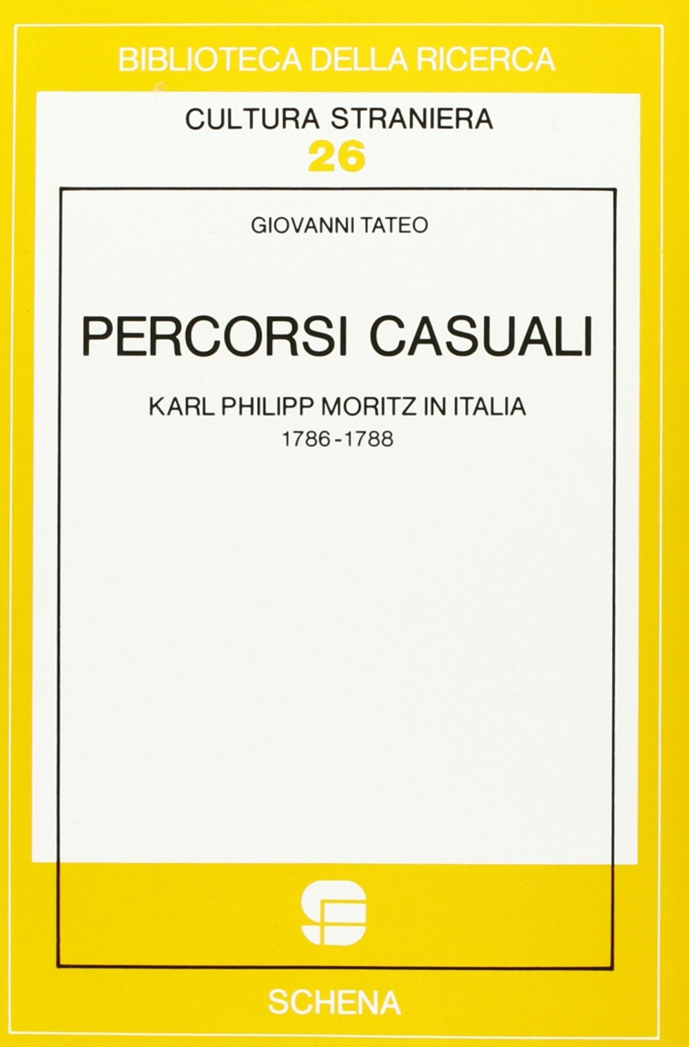 Percorsi casuali. Karl Philipp Moritz in Italia