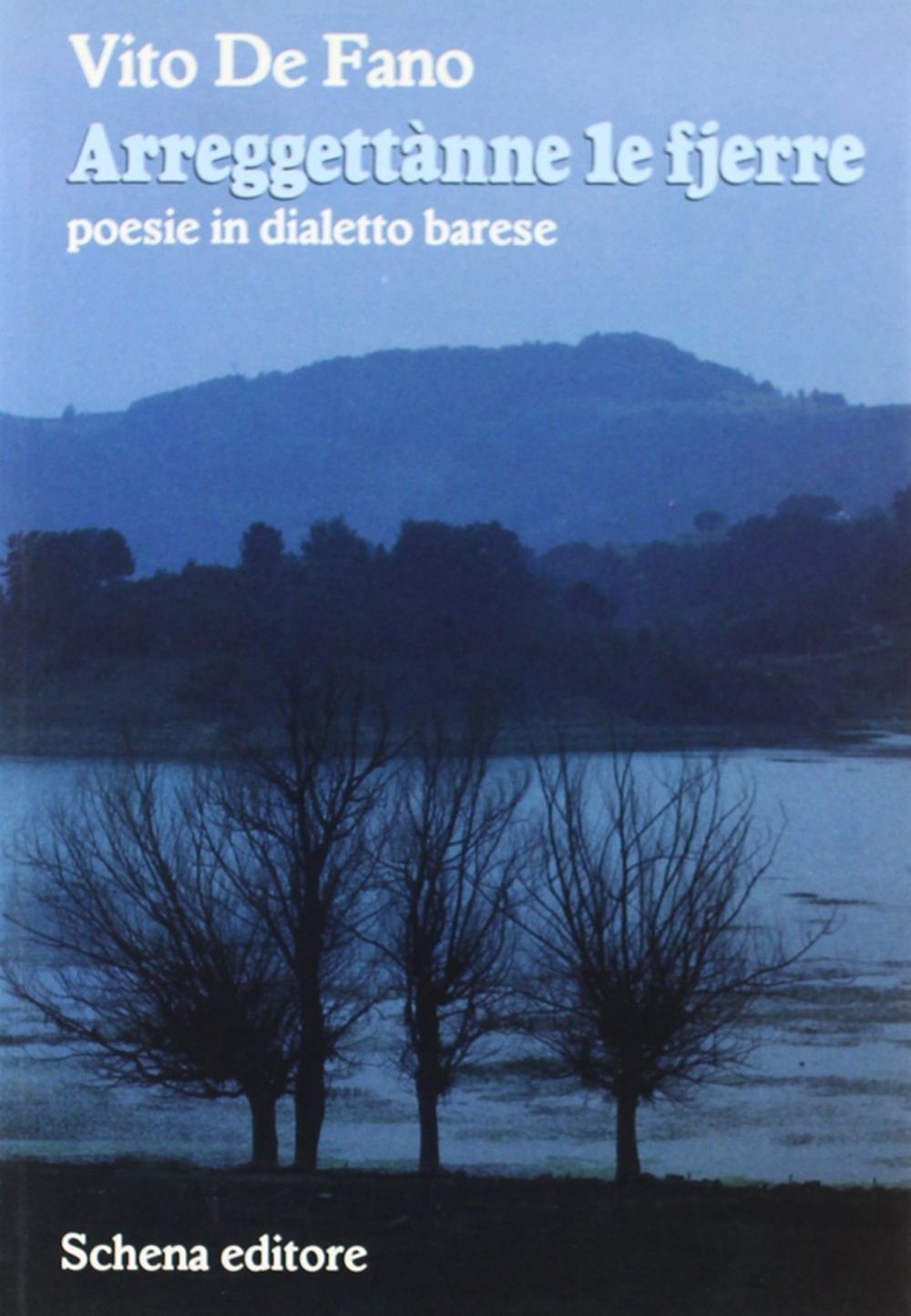 Arreggettànne le fjerre. Poesie in dialetto magliese