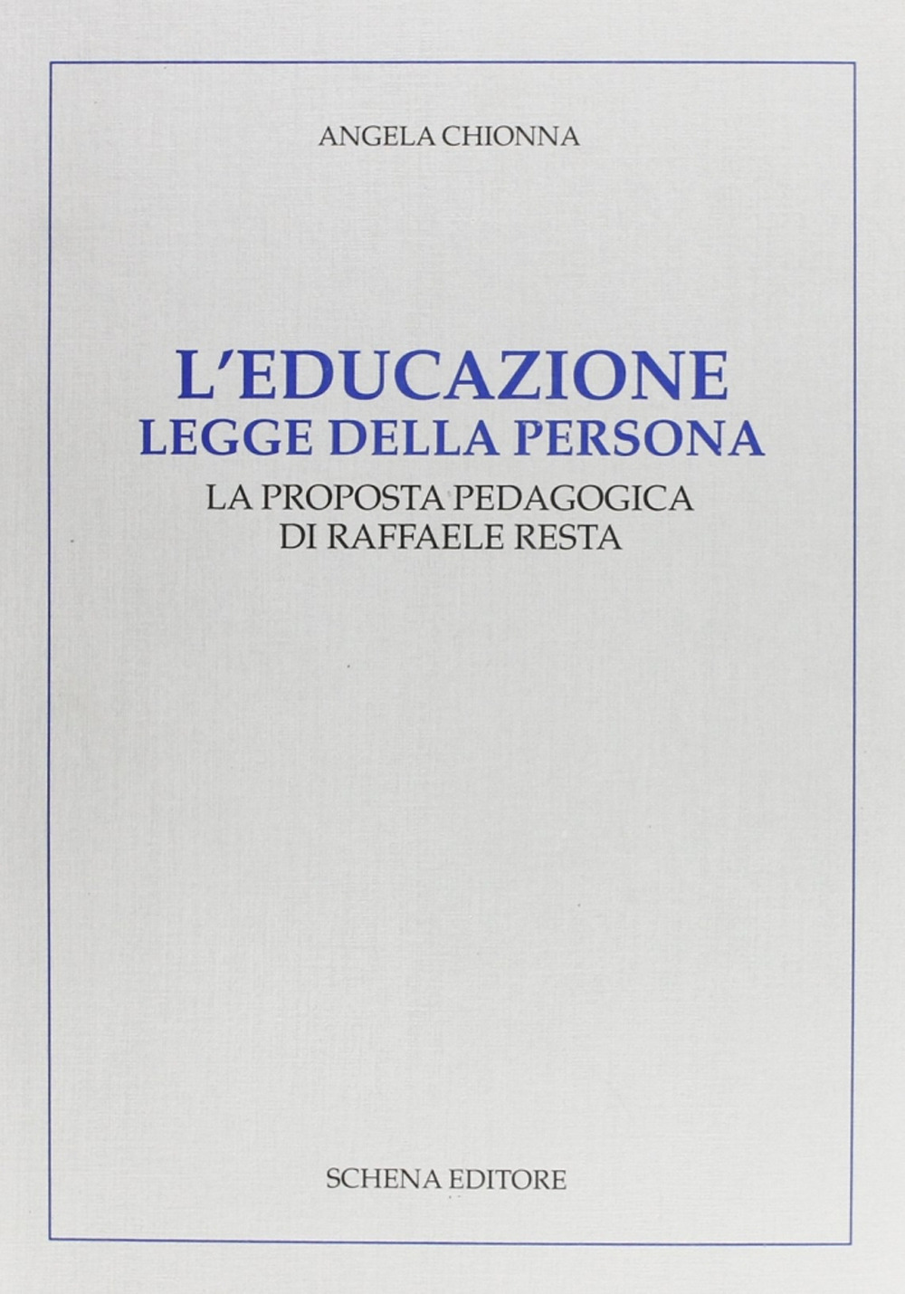 L'educazione legge della persona. La proposta pedagogica di Raffaele Resta