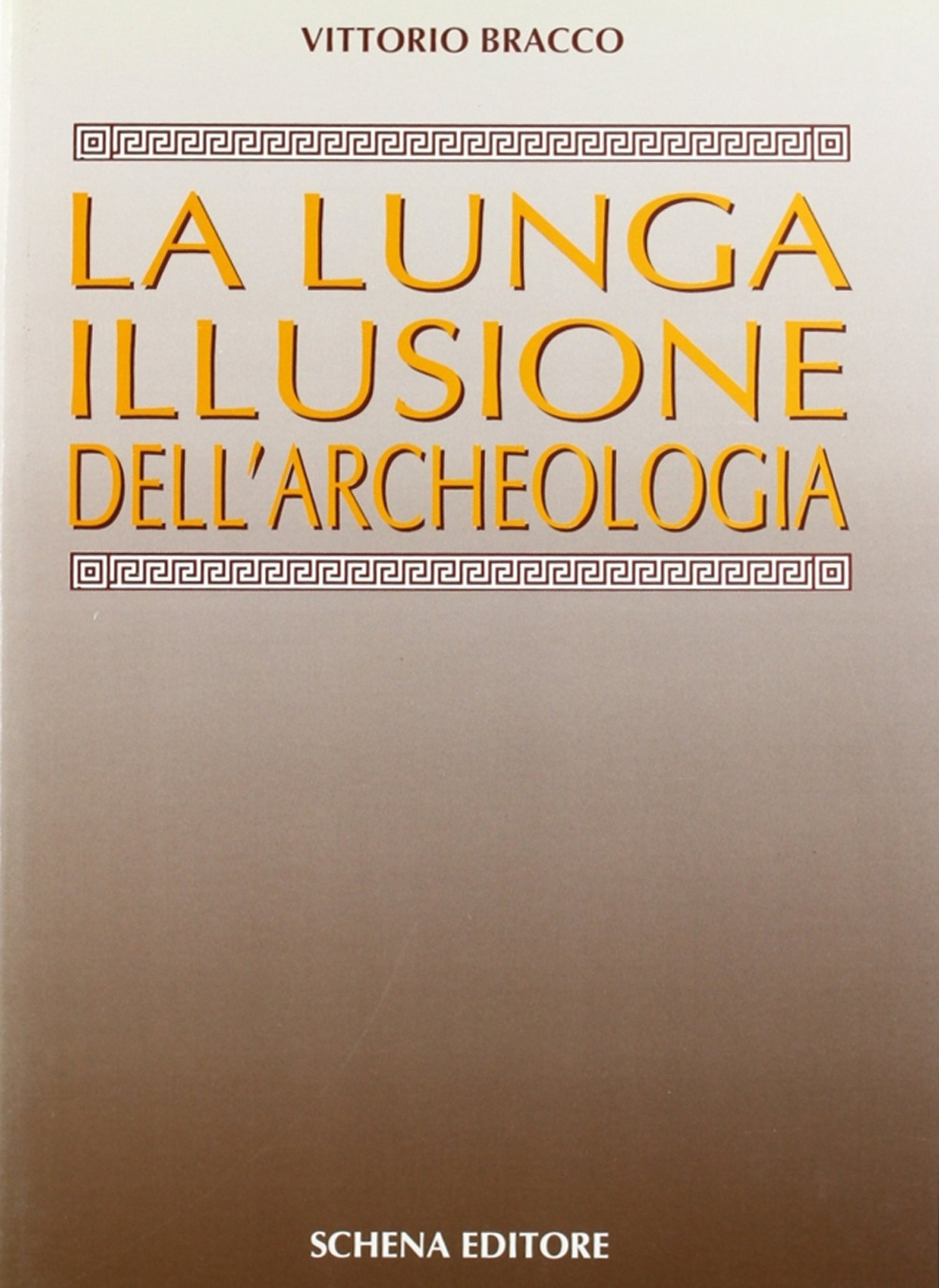 La lunga illusione dell'archeologia