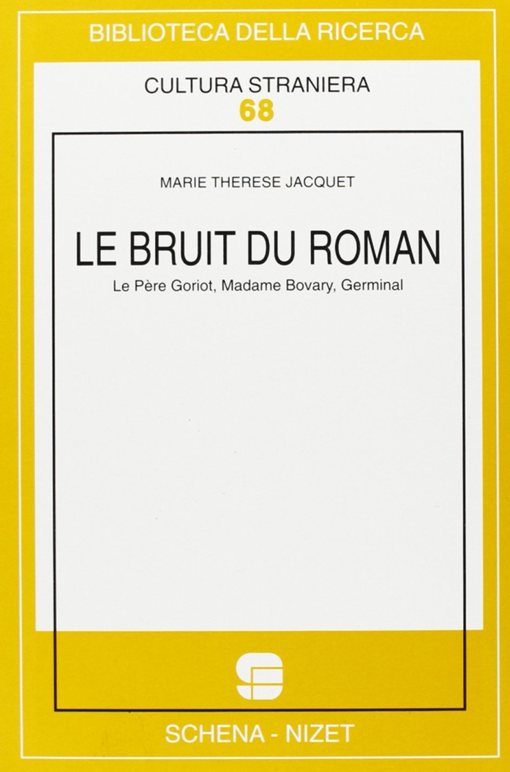Le bruit du roman. Le père Goriot, Madame Bovary, Germinal