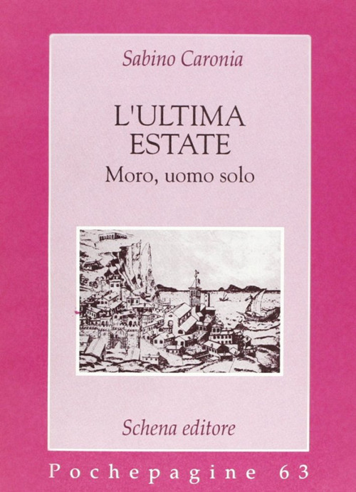 L'ultima estate. Moro, uomo solo