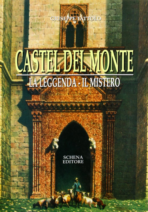 Castel del Monte. La leggenda. Il mito