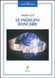 Le indagini bancarie