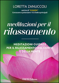 Meditazioni per il rilassamento. Meditazioni guidate per il rilassamento del corpo e della mente. DVD