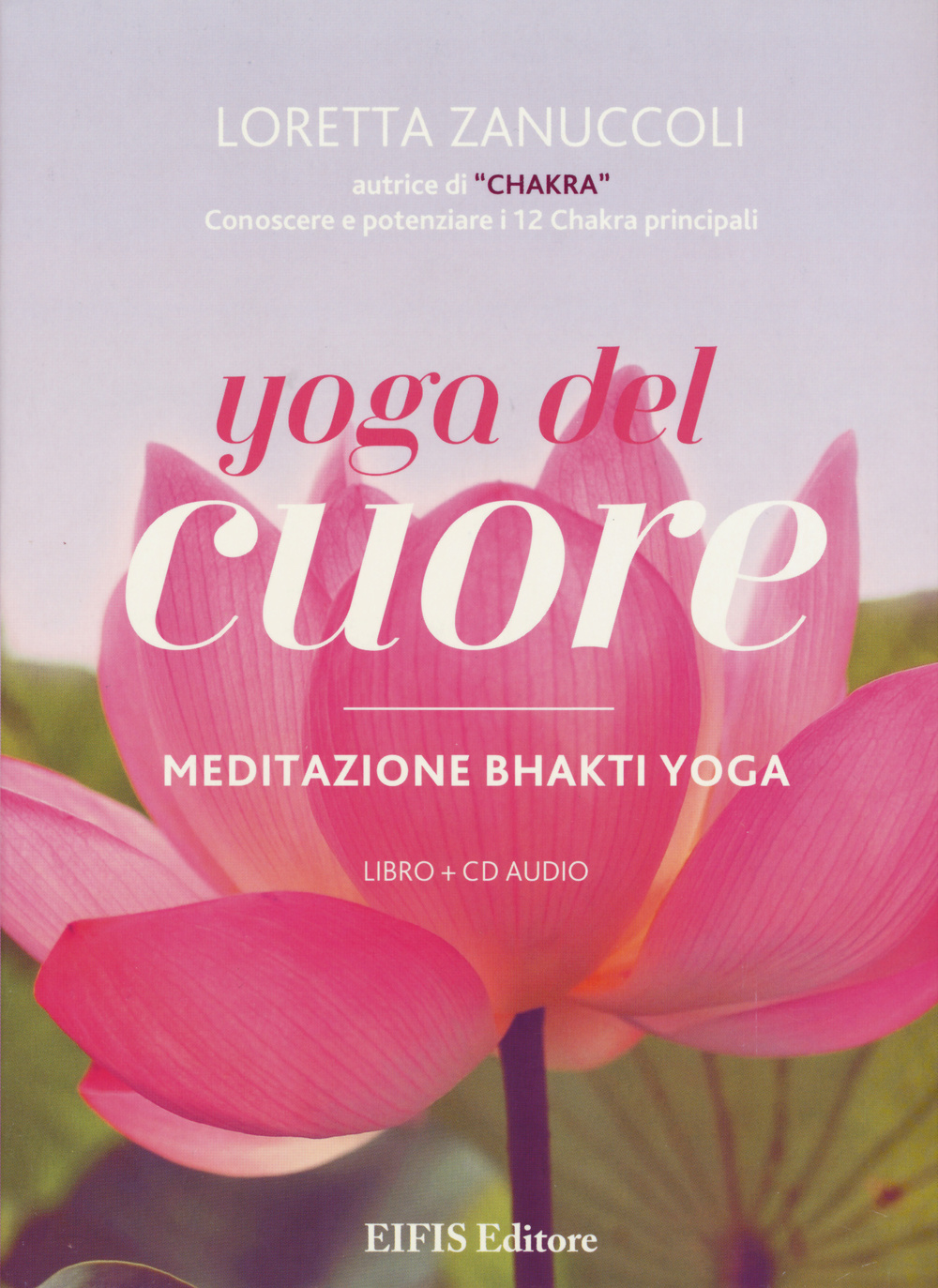 Yoga del cuore. Meditazione Bhakti yoga