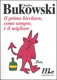 Il primo bicchiere, come sempre, è il migliore