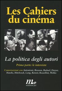 Cahiers du cinéma. La politica degli autori. Vol. 1: Le interviste