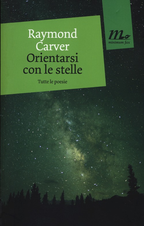 Orientarsi con le stelle. Tutte le poesie