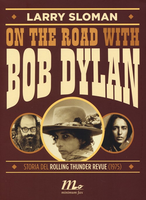 On the road with Bob Dylan. Storia del Rolling Thunder Revue (1975)