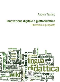 Innovazione digitale e glottodidattica. Riflessioni e proposte