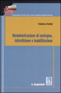 Amministrazione di sostegno, interdizione e inabilitazione