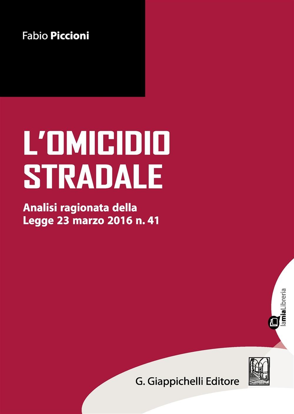 Omicidio stradale. Analisi ragionata della Legge 23 marzo 2016 n. 41