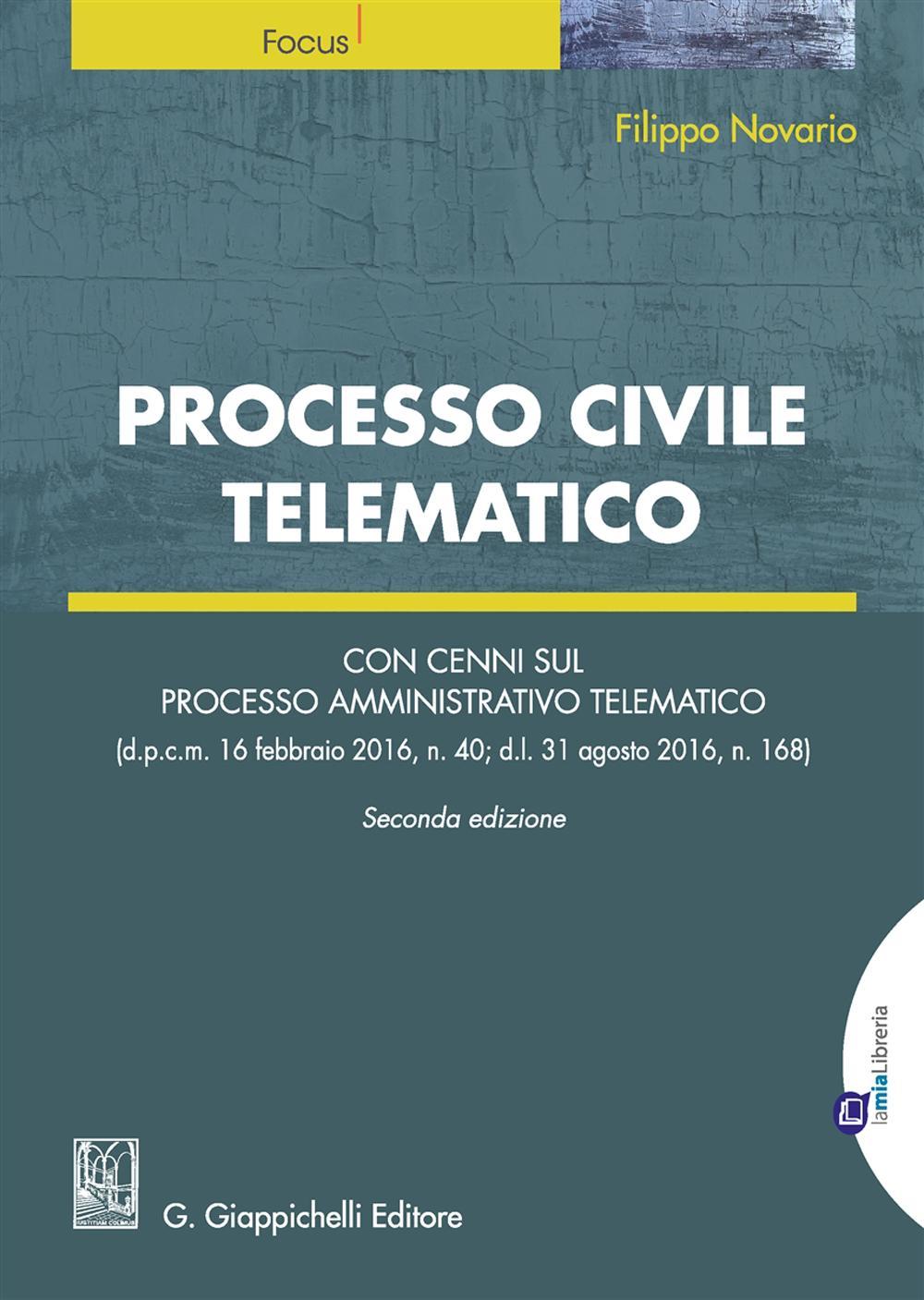 Processo civile telematico. Con cenni sul processo amministrativo telematico