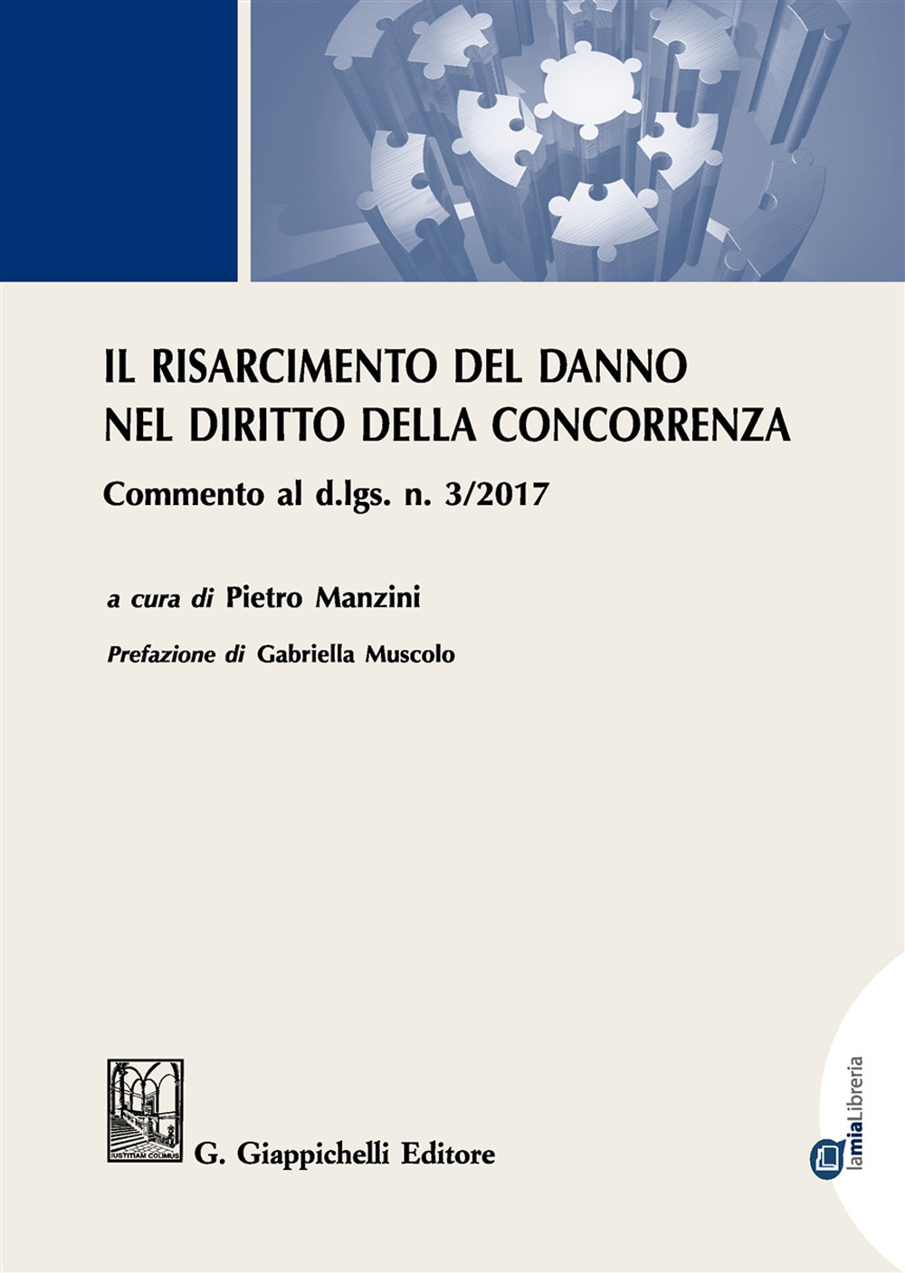 Il risarcimento del danno per violazioni del diritto della concorrenza. Commento al d.lgs. n. 3/2017