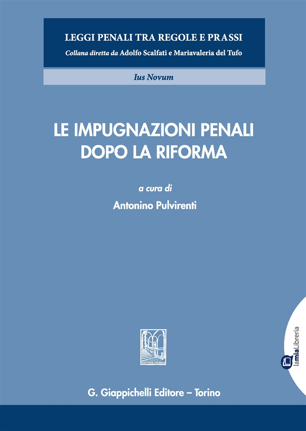 Le impugnazioni penali dopo la riforma
