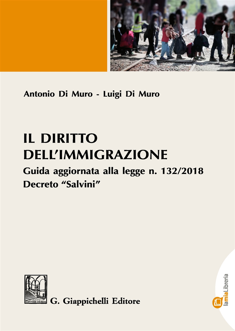 Il diritto dell'immigrazione. Guida aggiornata alla Legge n. 132/2018 Decreto «Salvini»