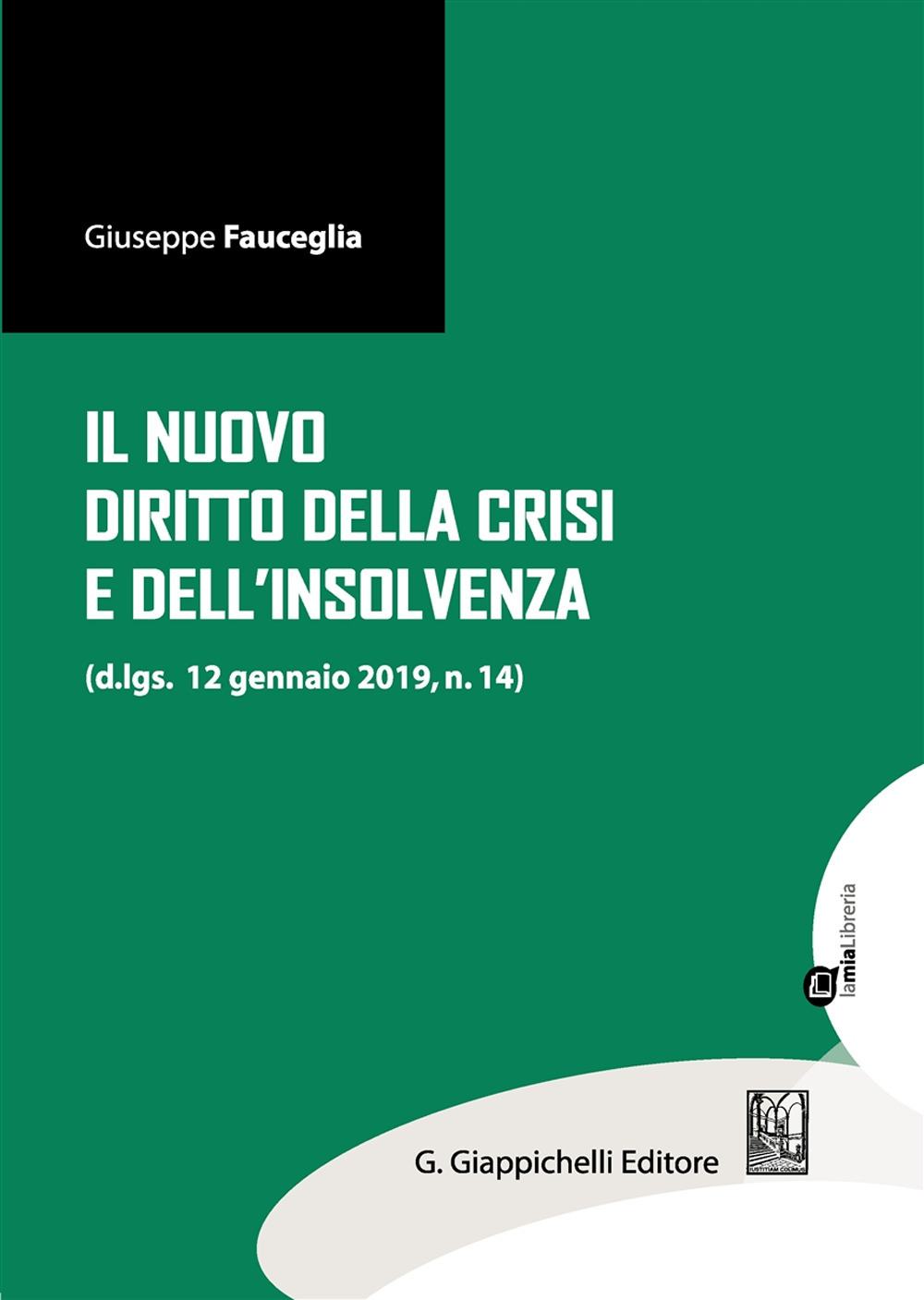 Il nuovo diritto della crisi e dell'insolvenza (d.lgs. 12 gennaio 2019, n.14)