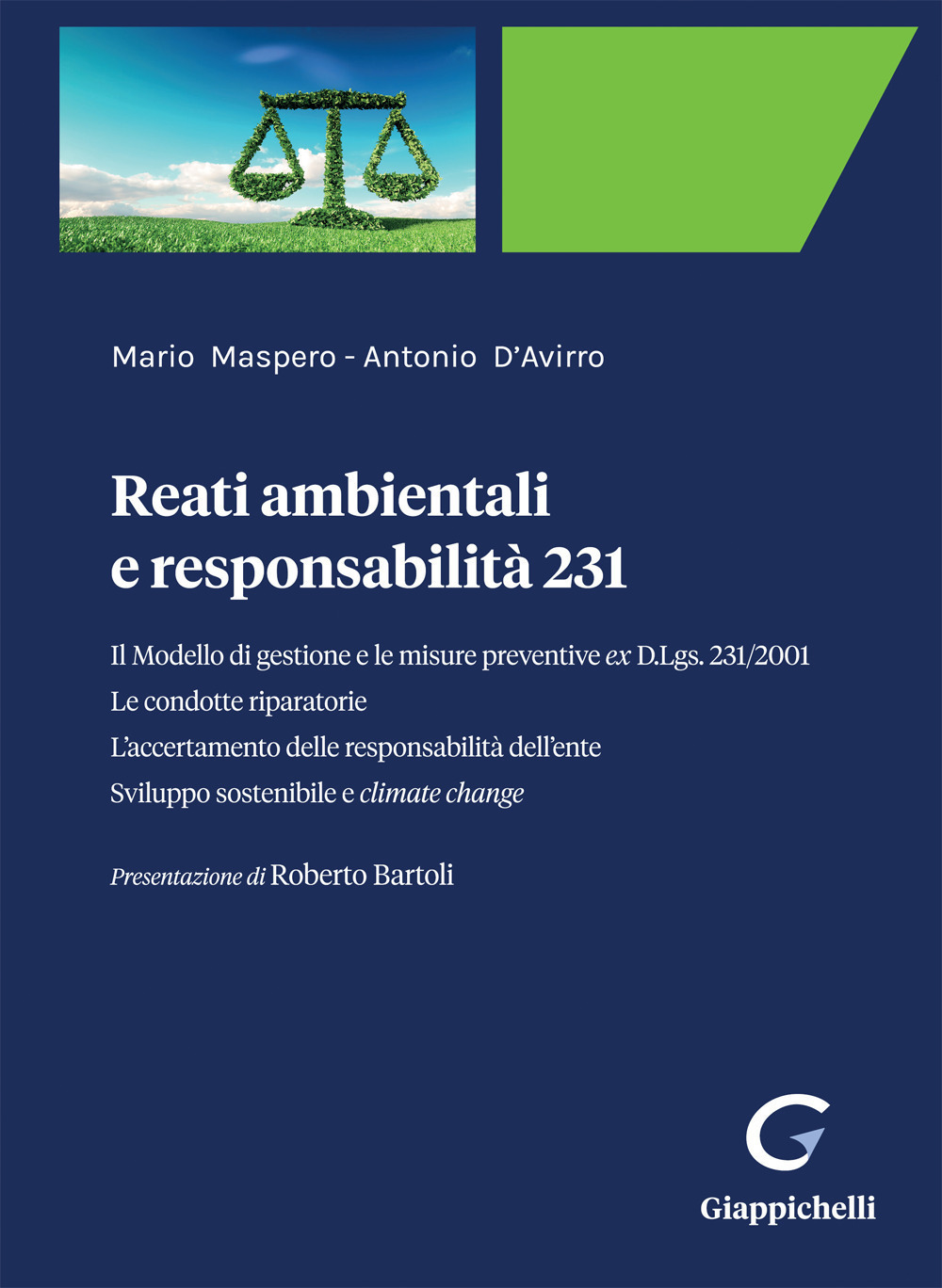 Reati ambientali e responsabilità 231. Il Modello di gestione e le misure preventive ex D.Lgs. 231/2001. Le condotte riparatorie. L’accertamento delle responsabilità dell’ente. Sviluppo sostenibile e climate change