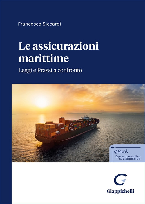 Le assicurazione marittime. Leggi e prassi a confronto