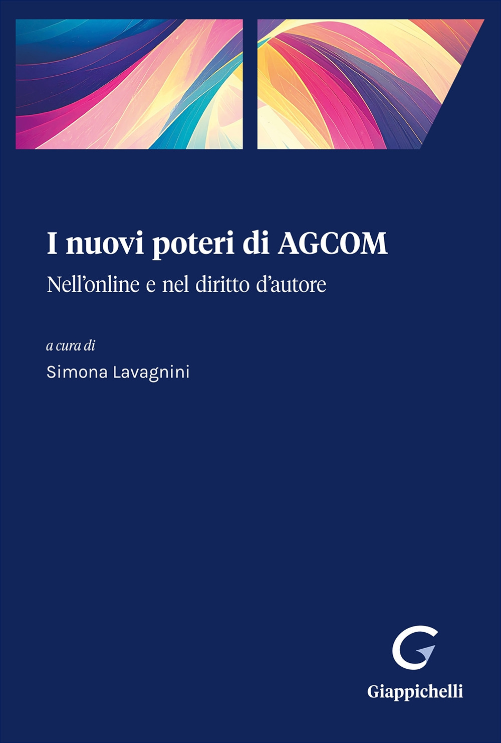 I nuovi poteri di AGCOM. Nell'online e nel diritto d'autore