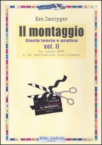 Il montaggio. Vol. 2: Lo stile MTV e la narrazione non-lineare