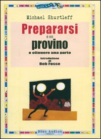 Prepararsi a un provino e ottenere una parte