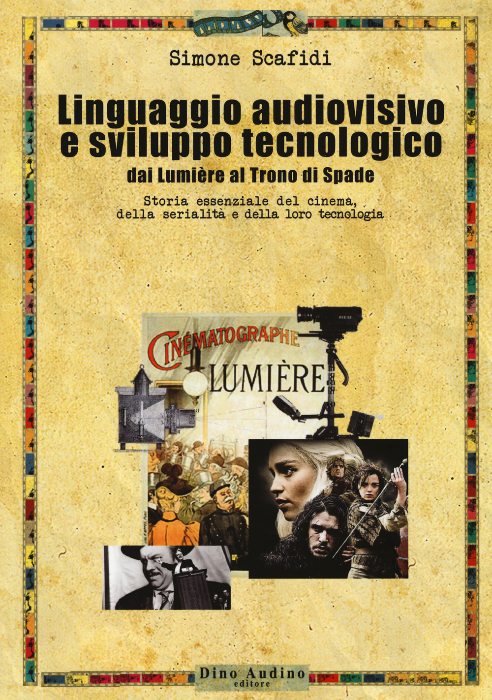 Linguaggio audiovisivo e sviluppo tecnologico. Storia essenziale del cinema, della serialità e della loro tecnologia