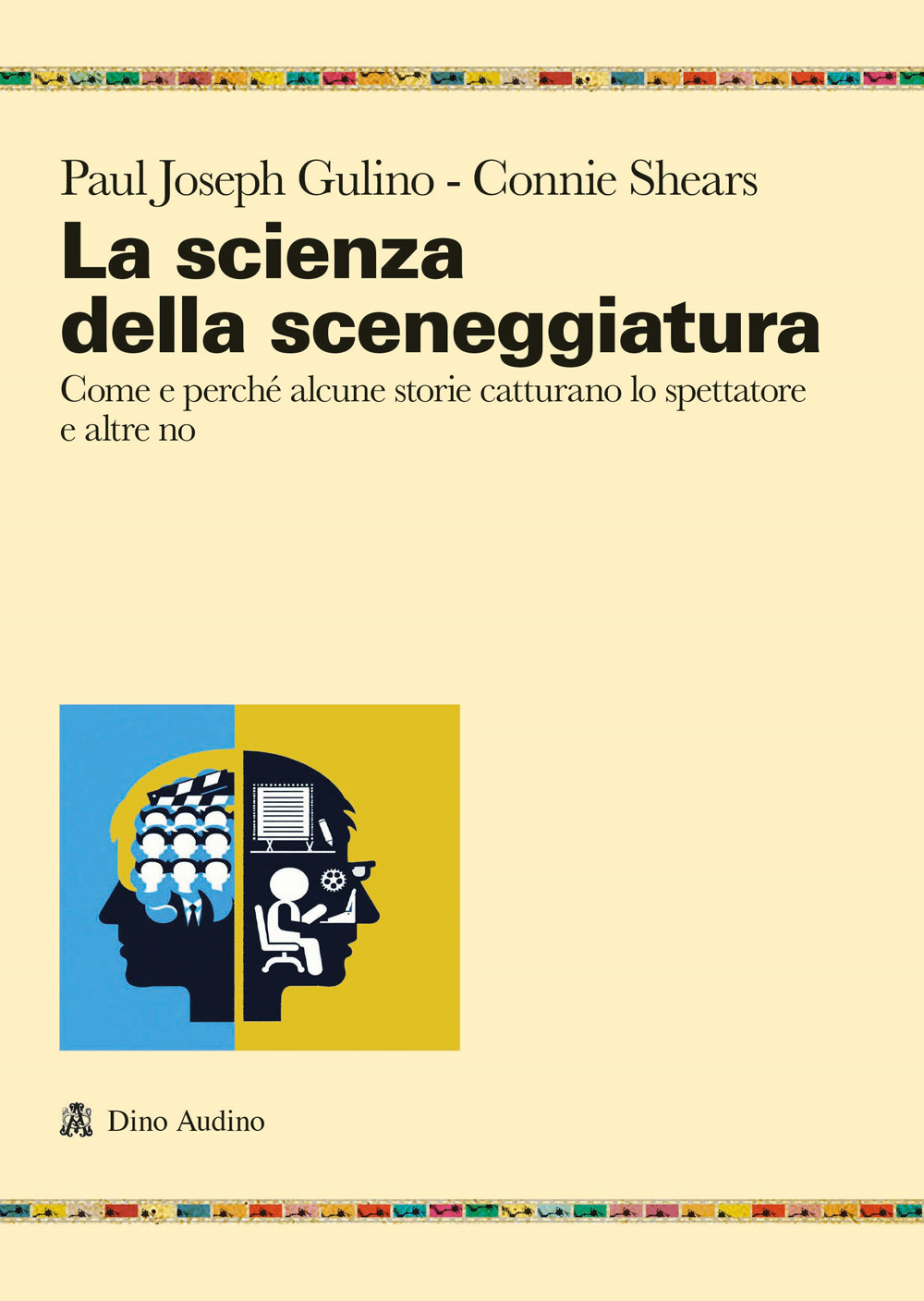 La scienza della sceneggiatura. Come e perché alcune storie catturano lo spettatore e altre no