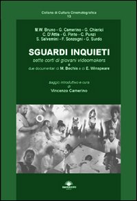 Sguardi inquieti. Sette corti di giovani videomakers