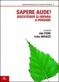 Sapere aude! Discutendo si impara a pensare