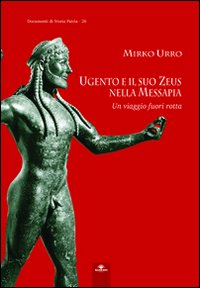 Ugento e il suo Zeus nella Messapia. Un viaggio fuori rotta