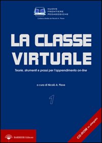 La classe virtuale. Teorie, strumenti e prassi per l'apprendimento on-line