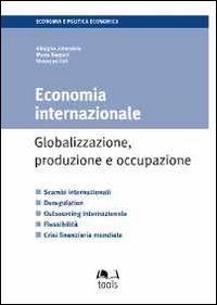 Economia internazionale. Globalizzazione, produzione e occupazione