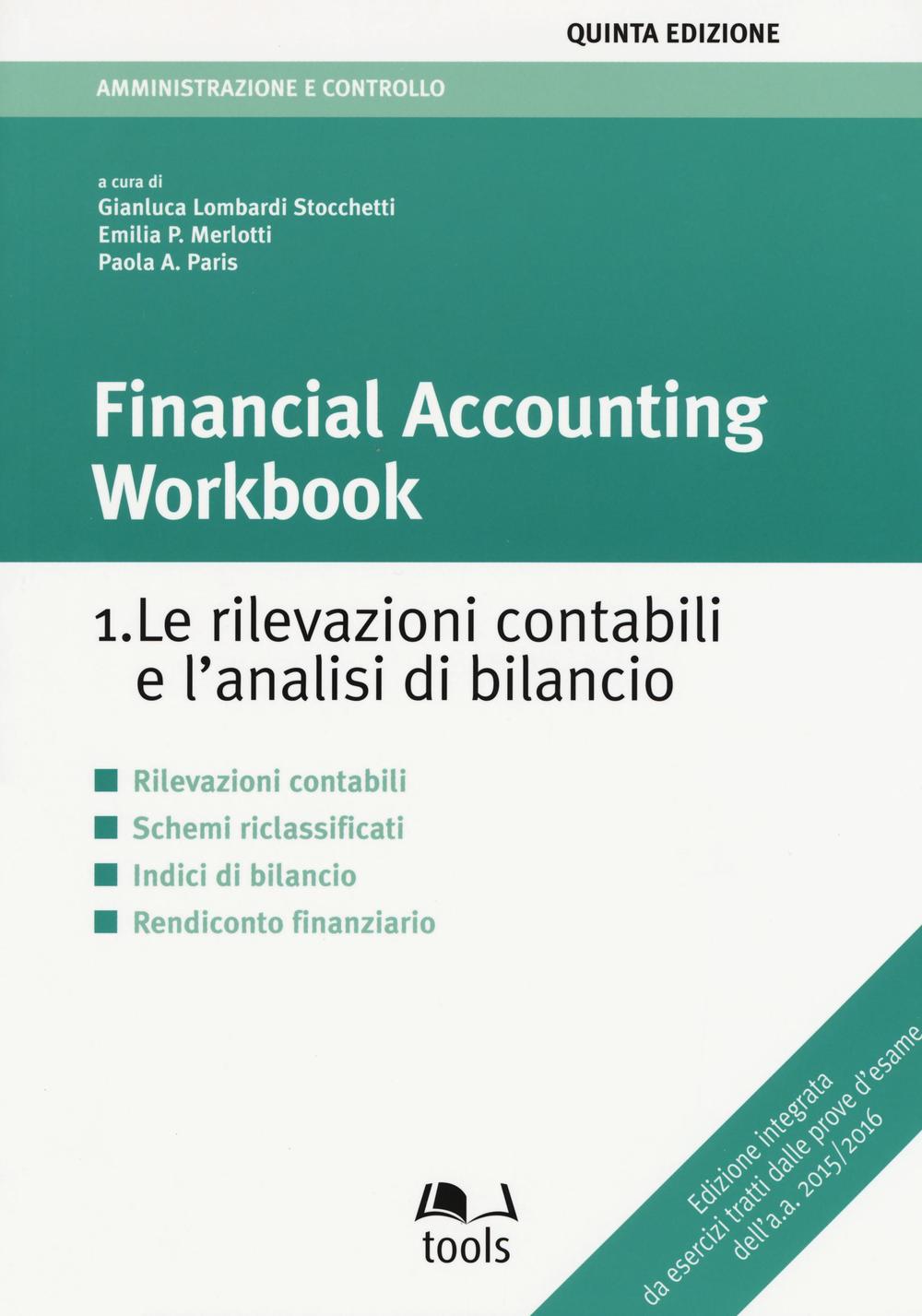 Financial accounting workbook. Le rilevazioni contabili e l'analisi di bilancio. Vol. 1