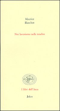 Noi lavoriamo nelle tenebre