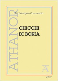 Chicchi di boria (fantasie, capitomboli, memorie e altre amenità)