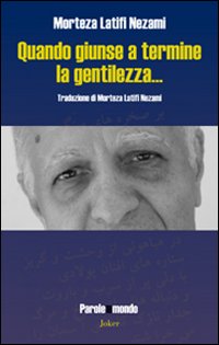 Quando giunse a termine la gentilezza..