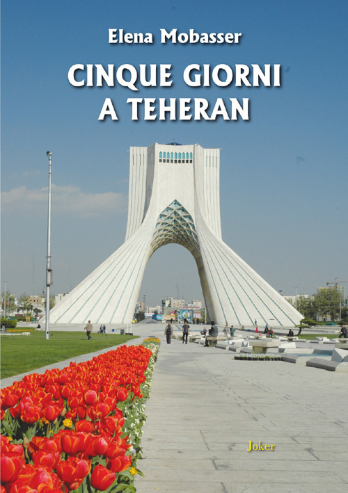 Cinque giorni a Teheran