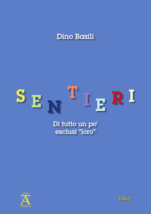 Sentieri. Di tutto un po’ esclusi “loro”