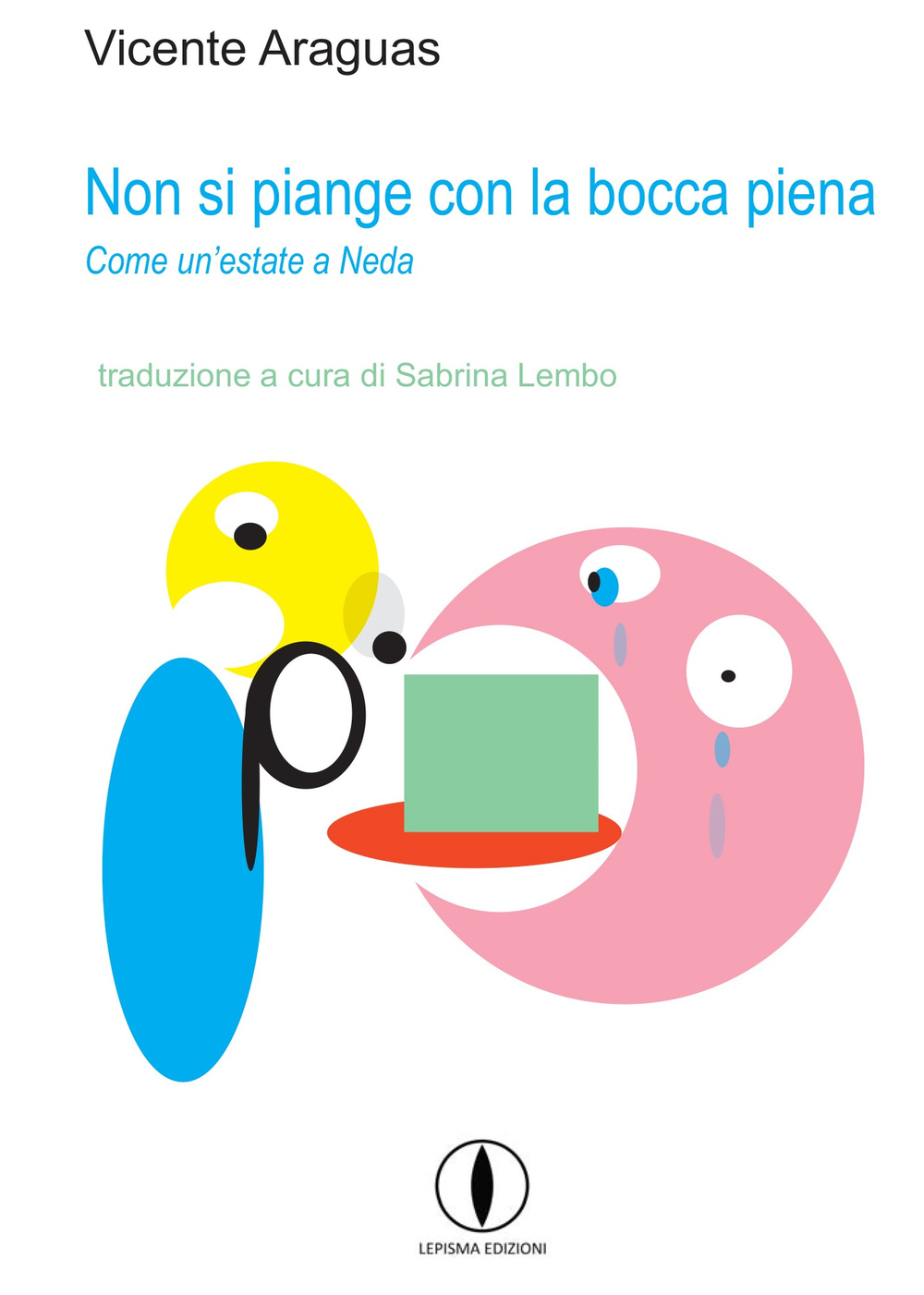 Non si piange con la bocca piena